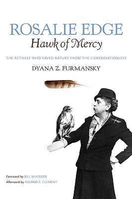 Rosalie Edge, Hawk of Mercy: The Activist Who Saved Nature from the Conservationists (Wormsloe Foundation Nature Book Ser.)