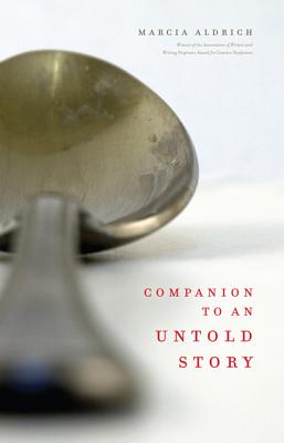 Companion to an Untold Story (The Sue William Silverman Prize for Creative Nonfiction)