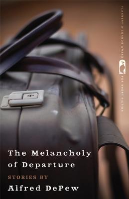 The Melancholy of Departure: Stories