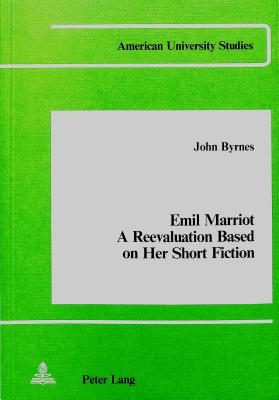 Image for Emil Marriot a Reevaluation Based on her Short Fiction (American University Studies: Germanic Languages and Literature, Vol. 6)