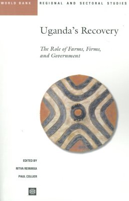 Uganda's Recovery: The Role of Farms, Firms, and Government (Regional and Sectoral Studies)