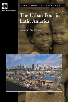 The Urban Poor in Latin America (Directions in Development)