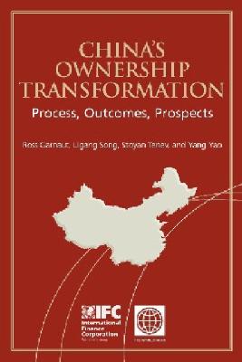 China's Ownership Transformation. Process, Outcomes, Prospects