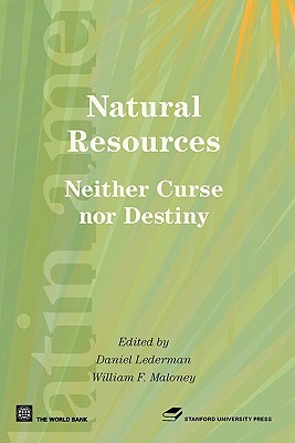 Natural Resources, Neither Curse nor Destiny (Latin American Development Forum)