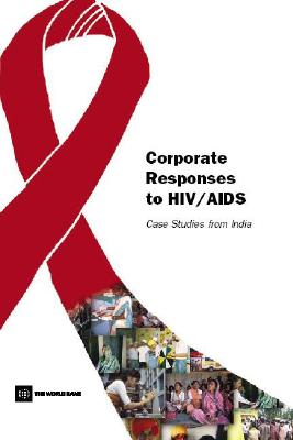 Corporate Responses to HIV/AIDS: Case Studies from India