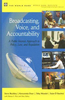 Broadcasting, Voice, and Accountability: A Public Interest Approach to Policy, Law, and Regulation