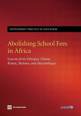 Abolishing School Fees in Africa: Lessons from Ethiopia, Ghana, Kenya, Malawi, and Mozambique (Africa Human Development Series)