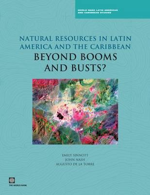 Natural Resources in Latin America and the Caribbean: Beyond Booms and Busts (World Bank Latin American and Caribbean Studies)