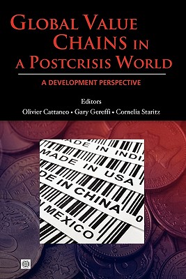 Global Value Chains in a Postcrisis World: A Development Perspective (Trade and Development)