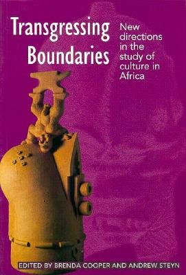 Transgressing Boundaries: New Directions in the Study of Culture in Africa