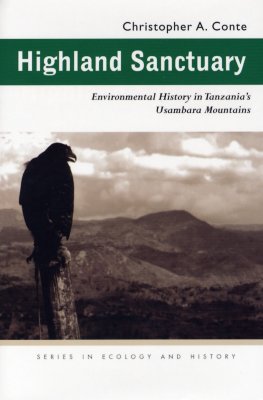 Highland Sanctuary: Environmental History in Tanzanias Usambara Mountains (Ecology & History)