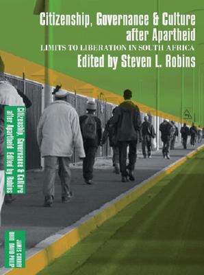 Limits to Liberation after Apartheid: Citizenship, Governance & Culture