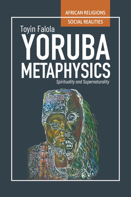 Yorb Metaphysics: Spirituality and Supernaturality