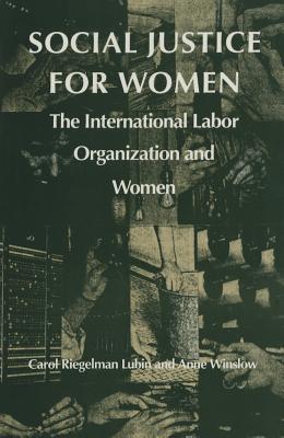 Social Justice for Women: The International Labor Organization and Women (Duke Press Policy Studies)