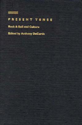 Present Tense: Rock & Roll and Culture