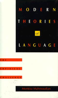 Modern Theories of Language: The Empirical Challenge (Sound and Meaning: The Roman Jakobson Series in Linguistics and Poetics)