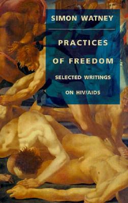 Practices of Freedom: Selected Writings on HIV/AIDS (Series Q)