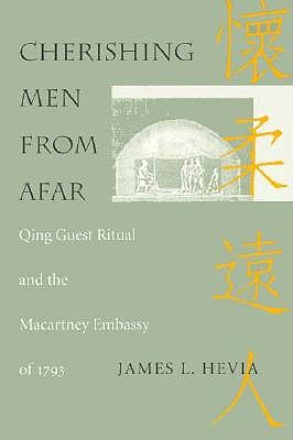 Image for Cherishing Men from Afar: Qing Guest Ritual and the Macartney Embassy of 1793