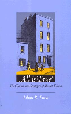 All Is True: The Claims and Strategies of Realist Fiction