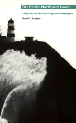 The Pacific Northwest Coast: Living with the Shores of Oregon and Washington