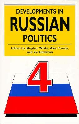 Image for Developments in Russian Politics 4 [Paperback] White, Stephen; Pravda, Alex and Gitelman, Zvi