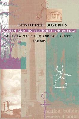 Gendered Agents: Women and Institutional Knowledge (a boundary 2 book)