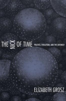 The Nick of Time Politics, Evolution, and the Untimely