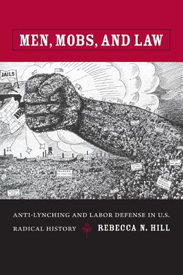 Men, Mobs and Law: Anti-Lynching and Labor Defense in U.S. Radical History