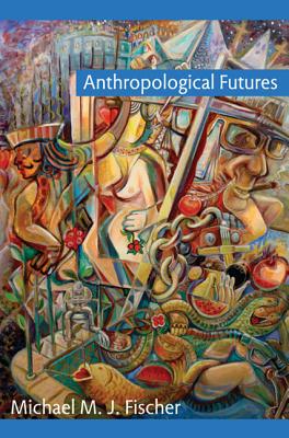 Anthropological Futures (Experimental Futures)