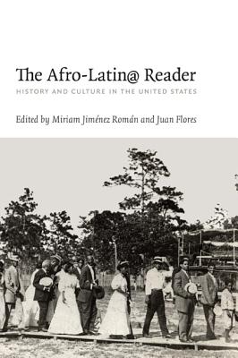 The Afro-Latin Reader: History and Culture in the United States (a John Hope Franklin Center Book)