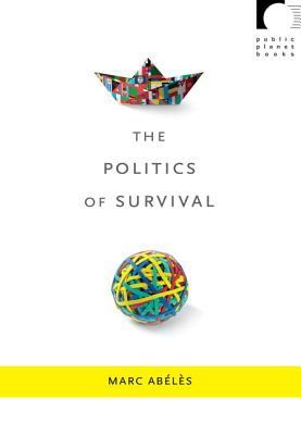 The Politics of Survival (Public Planet Books)