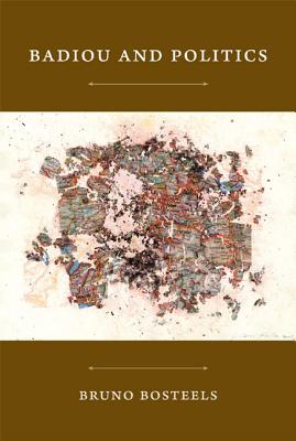 Badiou and Politics (Post-Contemporary Interventions)