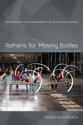 Refrains for Moving Bodies: Experience and Experiment in Affective Spaces