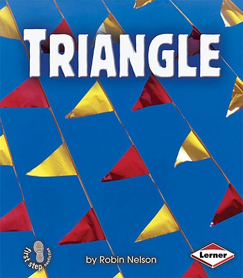 Image for Triangle (First Step Nonfiction -- Shapes) Triangle (First Step Nonfiction -- Shapes)