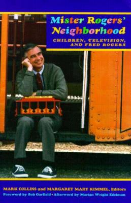 Mister Rogers Neighborhood: Children Television And Fred Rogers