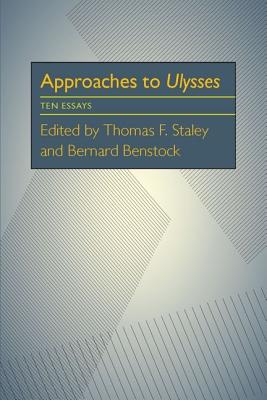Approaches to Ulysses: Ten Essays