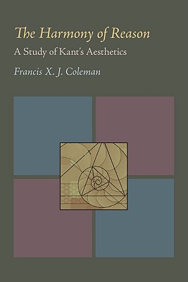 The Harmony of Reason: A Study of Kants Aesthetics