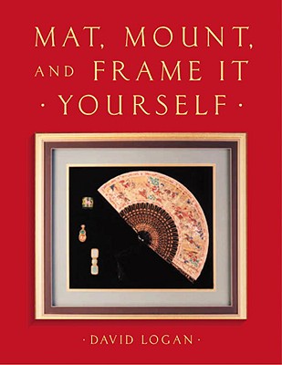 Mat, Mount and Frame It Yourself