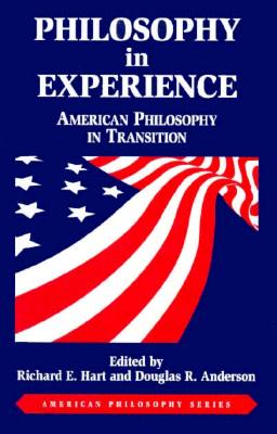 Philosophy in Experience: American Philosophy in Transition