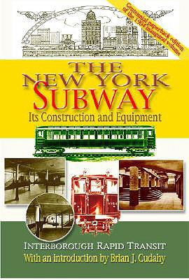 The New York Subway: Its Construction and Equipment