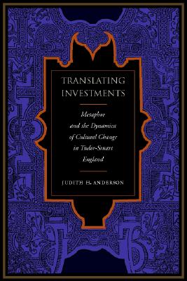 Translating Investments: Metaphor and the Dynamics of Cultural Change in Tudor-Stuart England