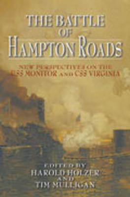The Battle of Hampton Roads: New Perspectives on the USS Monitor and the CSS Virginia (Marine's Museum)