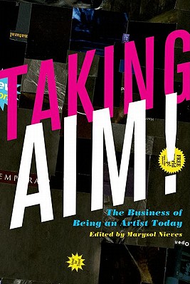 Taking Aim!: The Business of Being an Artist Today [Paperback] Nieves, Marysol
