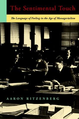 The Sentimental Touch: The Language of Feeling in the Age of Managerialism