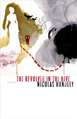 The Revolver in the Hive (Poets Out Loud)