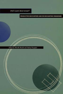 What's Queer about Europe: Productive Encounters and Re-enchanting Paradigms