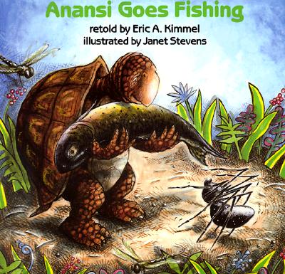 Anansi Goes Fishing (Anansi the Trickster)
