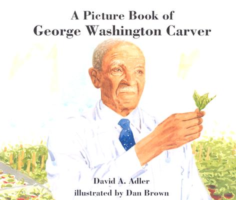 A Picture Book of George Washington Carver (Picture Book Biography)
