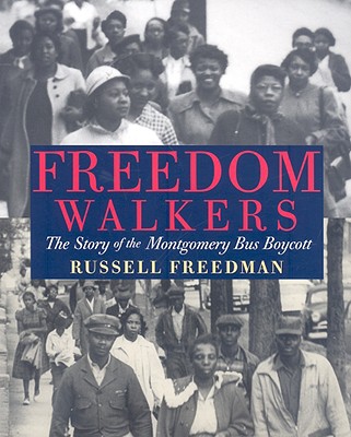 Freedom Walkers: The Story of the Montgomery Bus Boycott Grades 6-8