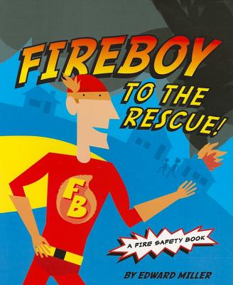 Fireboy to the Rescue!: A Fire Safety Book